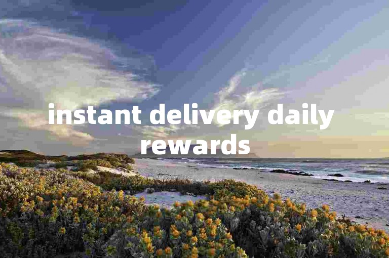 instant delivery daily rewards